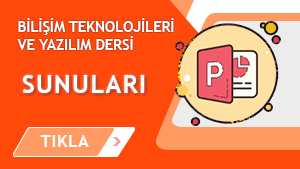 bilişim teknolojileri ve yazılım dersi sunuları